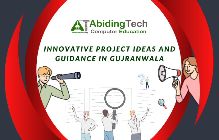 Innovative Project Ideas and Guidance in Gujranwala